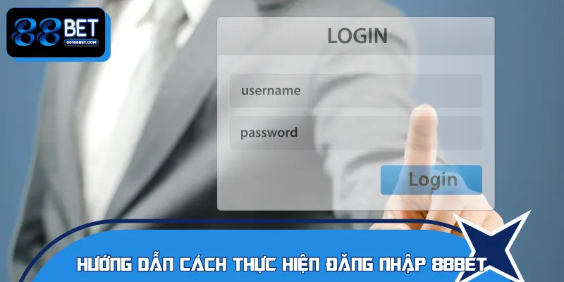 Thực hiện theo đúng quy trình đăng nhập 88BET 