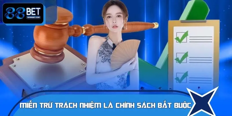 Miễn trừ trách nhiệm là chính sách bắt buộc phải tuân thủ