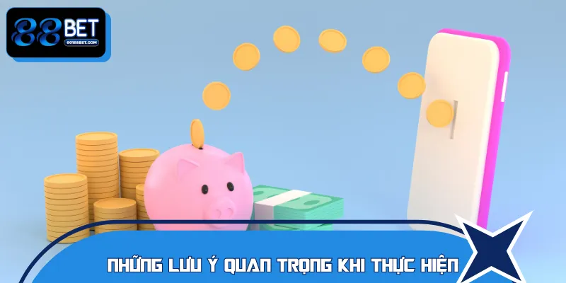 Chú ý thông tin để nạp tiền 88BET thành công