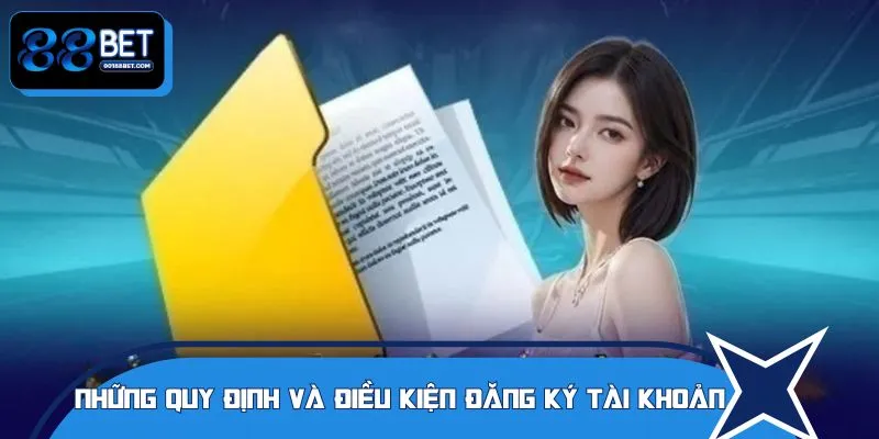 Những quy định và điều kiện trong đăng ký tài khoản