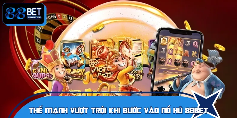 Lý do game thủ yêu thích nổ hũ 88BET