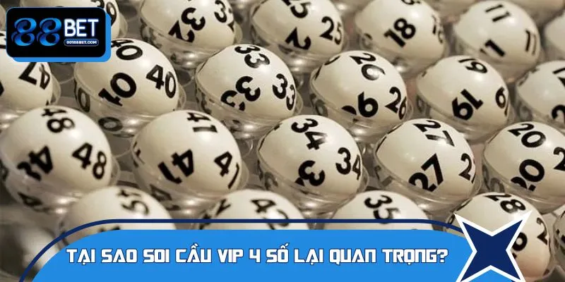 Soi cầu Vip 4 số cực hữu ích với người chơi